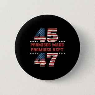 Badge Rond 5 Cm 45 47 Promesses faites Maintien du président Trump