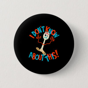 Badge Rond 5 Cm 4 Forky Je ne sais rien à ce sujet