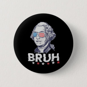 Badge Rond 5 Cm 4 juillet 2024 George Washington Bruh. 1