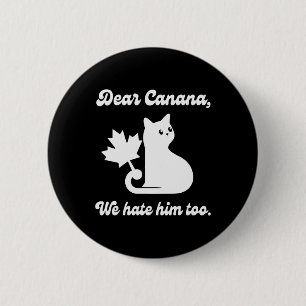 Badge Rond 5 Cm 4 juillet Cher Canada, Nous Le Détestons Aussi De