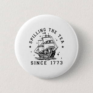 Badge Rond 5 Cm 4 juillet Déverser Le Thé Depuis 1773 Historique T