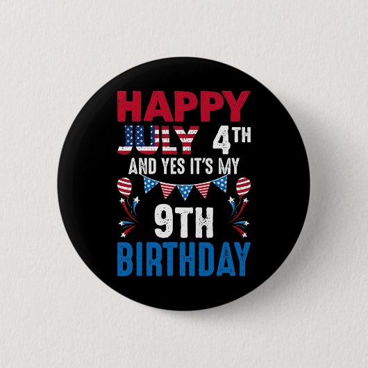 Badge Rond 5 Cm 4 juillet et oui c'est mon 9ème anniversaire améri (Devant)