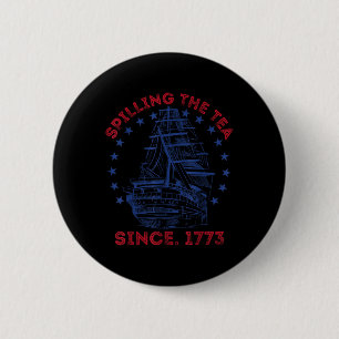 Badge Rond 5 Cm 4 juillet qui crache le thé depuis 1773 drôle rétr