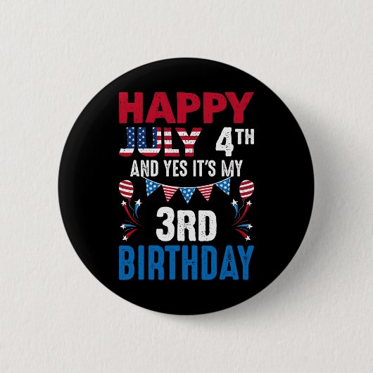 Badge Rond 5 Cm 4e Et oui c'est mon 3e anniversaire patrioti améri (Devant)