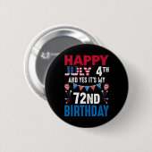 Badge Rond 5 Cm 4e Et oui c'est mon 72e anniversaire Patriot Améri (Devant & derrière)