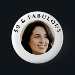 Badge Rond 5 Cm 50 & Fabuleux Photo Anniversaire<br><div class="desc">50 & Fabuleux Bouton photo de fête d'anniversaire.</div>