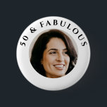 Badge Rond 5 Cm 50 & Fabuleux Photo Anniversaire<br><div class="desc">50 & Fabuleux Bouton photo de fête d'anniversaire.</div>