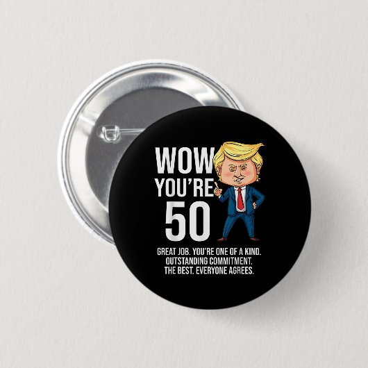 Badge Rond 5 Cm 50e anniversaire 50 ans drôle Trump républicain (Devant & derrière)
