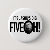 Badge Rond 5 Cm 50e Anniversaire Five oh nom photo noir blanc (Devant)