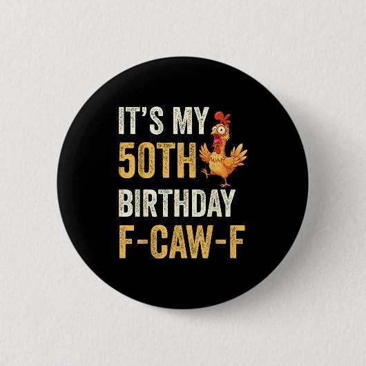 Badge Rond 5 Cm 50th Birthday Funny F-caw-f Chicken Rooster Crow F (Devant)