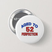 Badge Rond 5 Cm 52 âgé à la perfection (Devant & derrière)