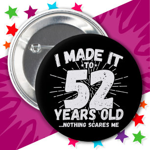 Badge Rond 5 Cm 52 Ans Mème Sarcastique drôle 52ème anniversaire