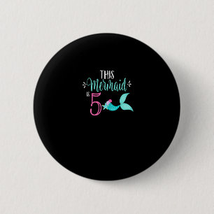 Badge Rond 5 Cm 5 Anniversaire Chemise Mermaid Fête Fille CETTE ME