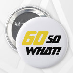 Badge Rond 5 Cm 60 Alors Quelle Drôle Citation Typographie 60e Ann<br><div class="desc">60 alors Quel Drôle Citation Typographie 60e Anniversaire bouton. Une citation drôle et inspirante 60 donc ce qui est parfait pour une personne positive avec un sens de l'humour. La typographie est jaune et noire. Vous pouvez modifier le numéro d'âge.</div>