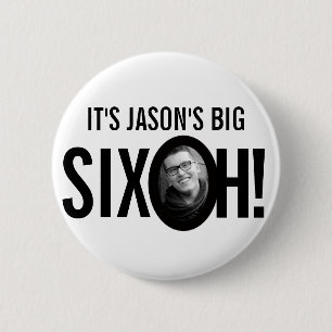 Badge Rond 5 Cm 60e anniversaire six oh nom personnalisé photo no