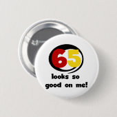 Badge Rond 5 Cm 65 Semble si bon sur moi T-shirts et cadeaux (Devant & derrière)