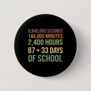 Badge Rond 5 Cm 67 + 33 Jour d'école Drôle 100 Jours d'école Thé