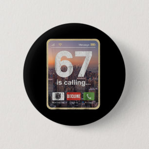 Badge Rond 5 Cm 67 Appelle Drôle Mème de l'écran de téléphone de l