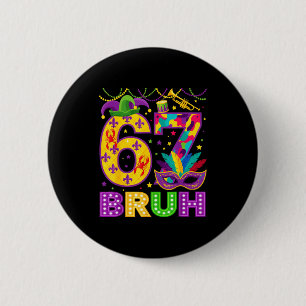 Badge Rond 5 Cm 67 Bruh Mardi Gras Drôle Carnaval 67 Mème Générati