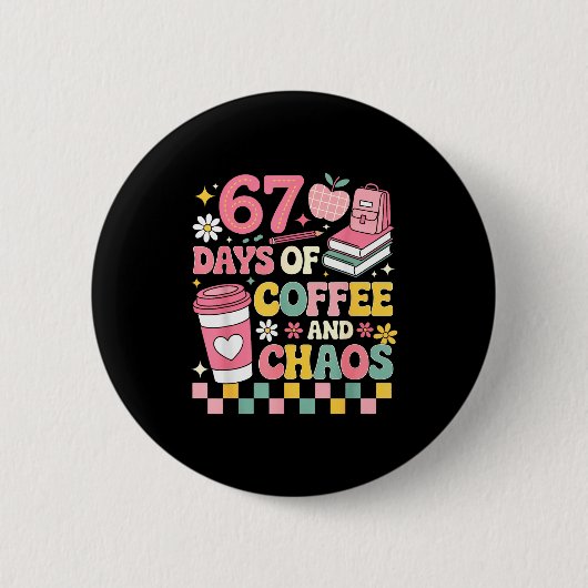 Badge Rond 5 Cm 67 Days Of School Coffee Lover 67th Day Of School (Devant)