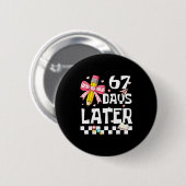 Badge Rond 5 Cm 67 Days Of School Funny 67 Days Later Student Teac (Devant & derrière)