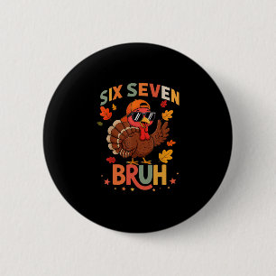 Badge Rond 5 Cm 67 drôle de Thanksgiving Six Seven Meme Dinde Glou