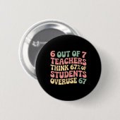Badge Rond 5 Cm 67 Enseignant 6 7 Surutilisation Six Sept Mème Drô (Devant & derrière)
