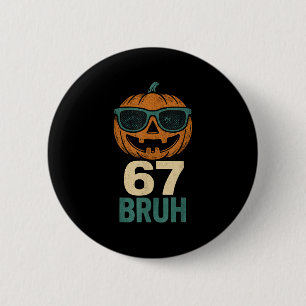 Badge Rond 5 Cm 67 Halloween Bruh Citrouille 6-7 Mème Gen Alpha Sl