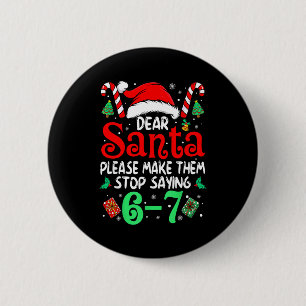 Badge Rond 5 Cm 67 Meme Cher Père Noël 6 7 Drôle de Noël Six Sept