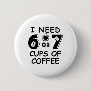 Badge Rond 5 Cm 67 Meme Enseignant 6 7 Tasses à café Besoin Six Se