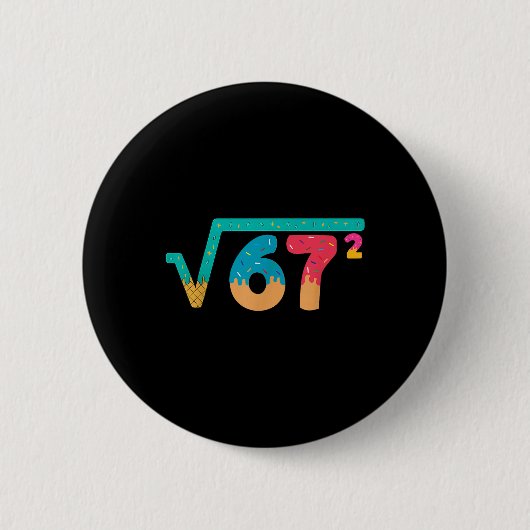 Badge Rond 5 Cm 67 Meme Ice Cream Drip Square Root 67² Slang Math  (Devant)