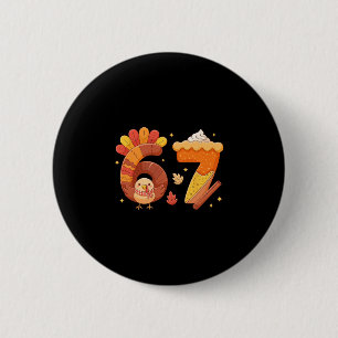 Badge Rond 5 Cm 67 Meme Thanksgiving Turkey Day drôle de vacances 
