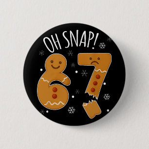 Badge Rond 5 Cm 67 Noël Oh Snap Bonhomme en pain d'épices 6 7 Meme