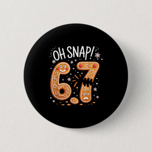 Badge Rond 5 Cm 67 Noël Oh Snap Bonhomme en pain d'épices 6 7 Meme