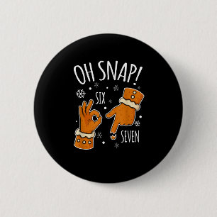 Badge Rond 5 Cm 67 Noël Oh Snap Gingerbreadman 6 7 Mème Xmas