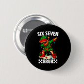 Badge Rond 5 Cm 67 Six Seven Bruh Funny Christmas Dabbing Elf 6 7  (Devant & derrière)