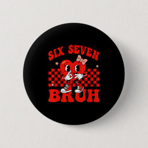 Badge Rond 5 Cm 67 Six Seven Bruh Saint-Valentin 6 7 Meme Correspo