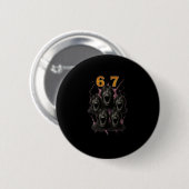 Badge Rond 5 Cm 67 Six Seven Contrefaçon 6 7 Conception de Meme Dr (Devant & derrière)