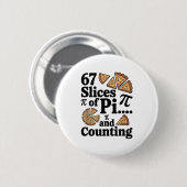 Badge Rond 5 Cm 67 Tranches De Pi... Et Ça Continue Pour Pizza Pie (Devant & derrière)