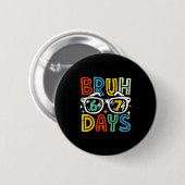 Badge Rond 5 Cm 67th Day Of School Bruh 67 Days Of School Sungles (Devant & derrière)
