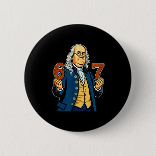 Badge Rond 5 Cm 6-7 1776 Ben Franklin Six Seven Histoire Américain