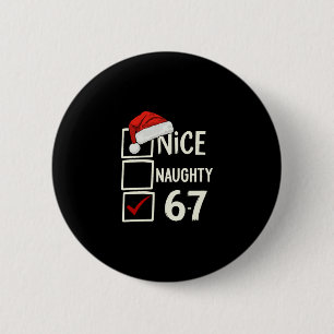 Badge Rond 5 Cm 6-7 Costume Mème Nice Naughty 67 Noël Cerveau R