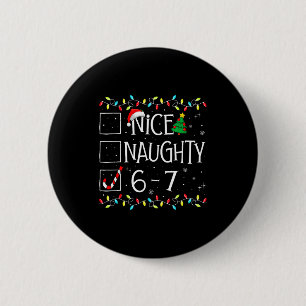 Badge Rond 5 Cm 6-7 Mème Nice Naughty 67 Noël Brain Rot Drôle