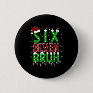 Badge Rond 5 Cm 6 7 Noël Bruh Six Sept Xmas 67 Joyeux Noël