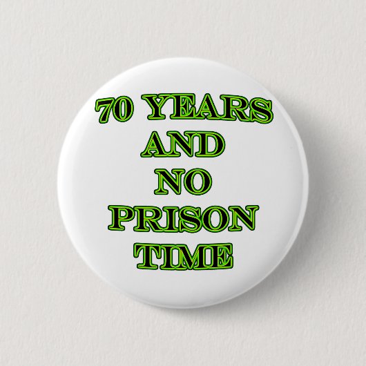 Badge Rond 5 Cm 70 et aucune peine de prison (Devant)