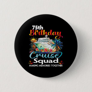 Badge Rond 5 Cm 75e anniversaire Croisière Escouade amis vacances
