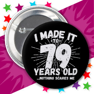 Badge Rond 5 Cm 79 ans vieux mème sarcastique drôle 79ème annivers