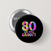 Badge Rond 5 Cm 80 And Still Groovy Tie Dye 80th Birthday 80 Year (Devant & derrière)