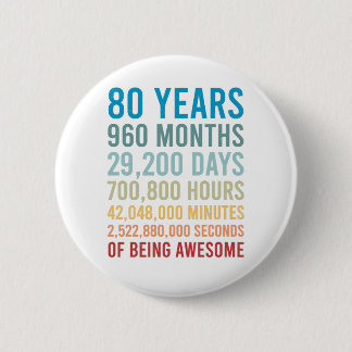 Badge Rond 5 Cm 80 Ans 960 Mois 29200 Jours Être Une Naissance Mag