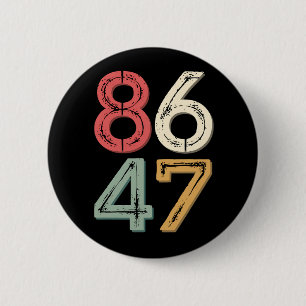 Badge Rond 5 Cm 86 47 Anti Trump Vintage 80s style rétro